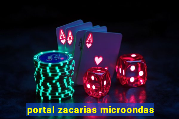 portal zacarias microondas